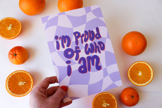 I'm Proud of Who I Am A5 Print
