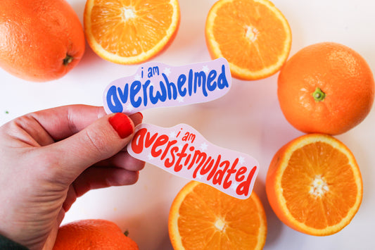 Overwhelmed/Overstimulated Stickers